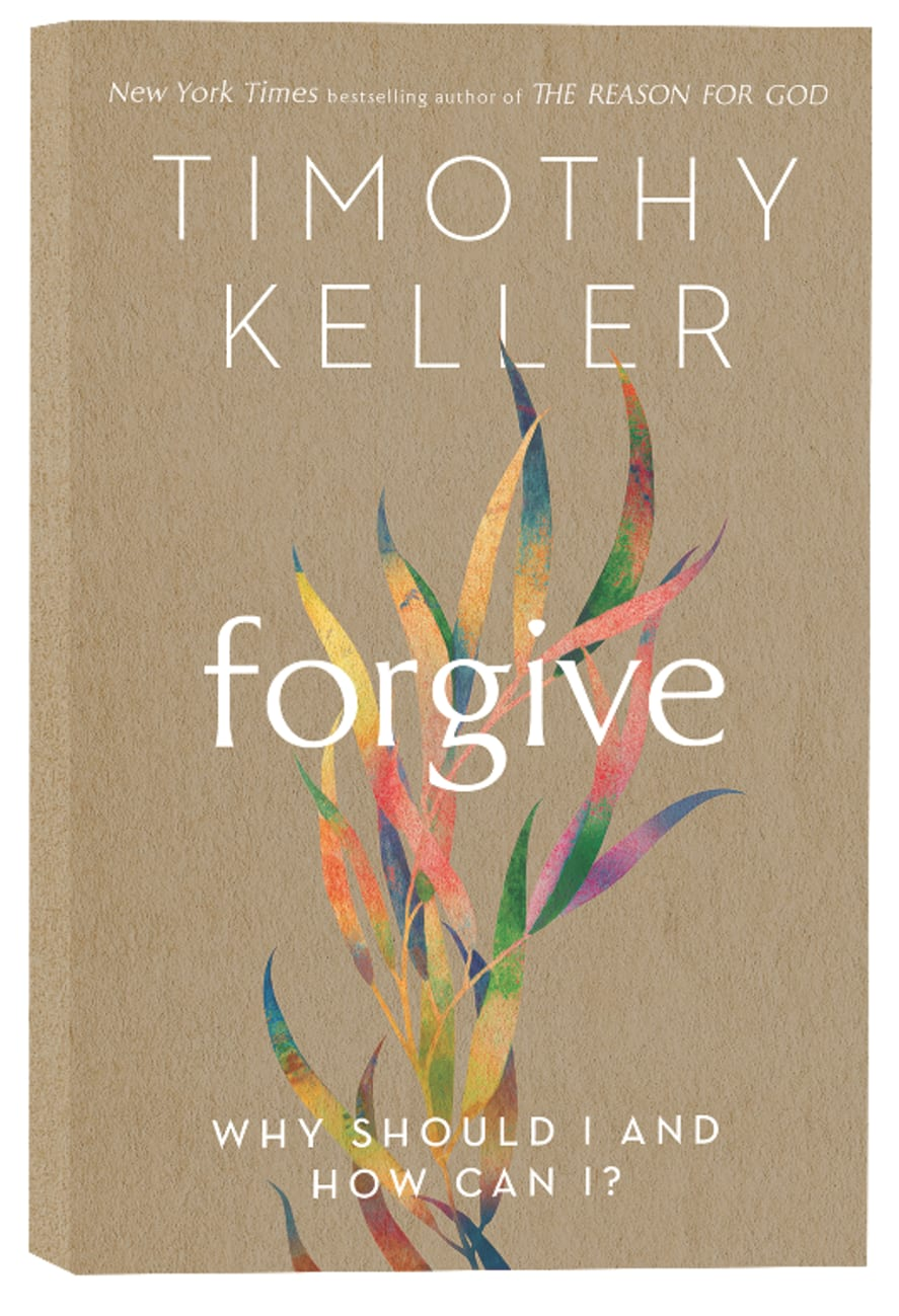 Tim Keller’s Last Word on Forgiveness